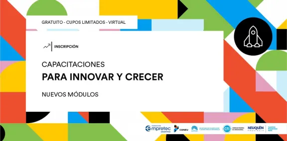 Nuevo ciclo de Capacitaciones para Innovar y Crecer | Neuquen Informa